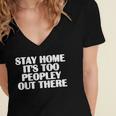 Stay Home It's Too Peopley Out There Introvert Sarcastic Women's Jersey Short Sleeve Deep V-Neck Tshirt Stay Home It's Too Peopley Out There Introvert Sarcastic Women's Jersey Short Sleeve Deep V-Neck Tshirt