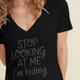 Stop Looking At Me I’m Hiding Introvert Quote Women's Jersey Short Sleeve Deep V-Neck Tshirt Stop Looking At Me I’m Hiding Introvert Quote Women's Jersey Short Sleeve Deep V-Neck Tshirt