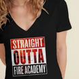 Straight Outta Fire AcademyShirt Firefighter Graduation Women's Jersey Short Sleeve Deep V-Neck Tshirt