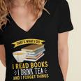 That’s What I Do Read Books I Drink Tea And I Forget Things Women's Jersey Short Sleeve Deep V-Neck Tshirt