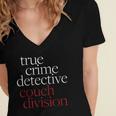 True Crime Detective Couch Division Fun Crime Fan Introverts Women's Jersey Short Sleeve Deep V-Neck Tshirt True Crime Detective Couch Division Fun Crime Fan Introverts Women's Jersey Short Sleeve Deep V-Neck Tshirt