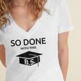 Done With This BS College Graduation Women's Jersey Short Sleeve Deep V-Neck Tshirt