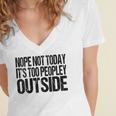 Nope Not Today Its Too Peopley Outside Introvert Lazy Women's Jersey Short Sleeve Deep V-Neck Tshirt Nope Not Today Its Too Peopley Outside Introvert Lazy Women's Jersey Short Sleeve Deep V-Neck Tshirt