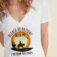 Please Be Patient With Me I'm From The 1900s Cowboy Women's Jersey Short Sleeve Deep V-Neck Tshirt