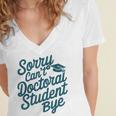 Sorry Can't Doctoral Student Bye PhD Graduation Student Grad Women's Jersey Short Sleeve Deep V-Neck Tshirt