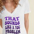 That Sounds Like A You Problem Groovy Introvert Raglan Baseball Tee Women's Jersey Short Sleeve Deep V-Neck Tshirt That Sounds Like A You Problem Groovy Introvert Raglan Baseball Tee Women's Jersey Short Sleeve Deep V-Neck Tshirt