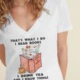 That's What I Do I Read Books I Drink Tea And I Know Things Women's Jersey Short Sleeve Deep V-Neck Tshirt That's What I Do I Read Books I Drink Tea And I Know Things Women's Jersey Short Sleeve Deep V-Neck Tshirt