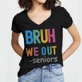 Bruh We Out Seniors Senior Year Back To School Graduation Women's Jersey Short Sleeve Deep V-Neck Tshirt