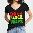 Dope Teacher African American Graduation History Month Women's Jersey Short Sleeve Deep V-Neck Tshirt