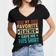 My Favorite Teacher Gave Me This School Graduation Student Women's Jersey Short Sleeve Deep V-Neck Tshirt