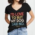 I'd Love To But My Dog Said No Introvert Graphic Women's Jersey Short Sleeve Deep V-Neck Tshirt I'd Love To But My Dog Said No Introvert Graphic Women's Jersey Short Sleeve Deep V-Neck Tshirt