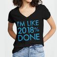 I'm Like 2018 Done High School Grad Graduation Shirt Women's Jersey Short Sleeve Deep V-Neck Tshirt