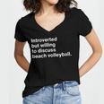 Introverted But Willing To Discuss Beach Volleyball Women's Jersey Short Sleeve Deep V-Neck Tshirt Introverted But Willing To Discuss Beach Volleyball Women's Jersey Short Sleeve Deep V-Neck Tshirt