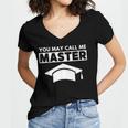 Masters Degree MBA Graduation You May Call Me Master T-Shirt Women's Jersey Short Sleeve Deep V-Neck Tshirt