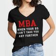 MBA When Your BS Can't Take You Any Further Shirt Graduation Women's Jersey Short Sleeve Deep V-Neck Tshirt