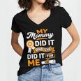 My Mommy Did It And She Did It For Me Graduation Diploma Women's Jersey Short Sleeve Deep V-Neck Tshirt