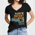 Please Be Patient With Me I'm From The 1900s Vintage For Man Women's Jersey Short Sleeve Deep V-Neck Tshirt Please Be Patient With Me I'm From The 1900s Vintage For Man Women's Jersey Short Sleeve Deep V-Neck Tshirt