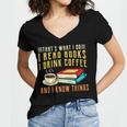 That What i Do i Read Books And i Know Things Coffee Reading Women's Jersey Short Sleeve Deep V-Neck Tshirt That What i Do i Read Books And i Know Things Coffee Reading Women's Jersey Short Sleeve Deep V-Neck Tshirt