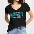 Reluctant Introvert Anti-Social Indifferent Due To Not Wanting To I Will Not Be Women's Jersey Short Sleeve Deep V-Neck Tshirt