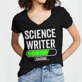 Science Writer Loading Graduation Graduate New Job Women's Jersey Short Sleeve Deep V-Neck Tshirt