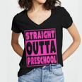 Straight Outta Preschool Class Graduation Pink Women's Jersey Short Sleeve Deep V-Neck Tshirt