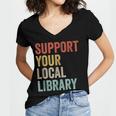 Support Your Local Library Books Bookaholic Teacher Bookworm Women's Jersey Short Sleeve Deep V-Neck Tshirt Support Your Local Library Books Bookaholic Teacher Bookworm Women's Jersey Short Sleeve Deep V-Neck Tshirt