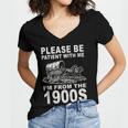 Vintage Please Be Patient I'm From The 1900s Saying Humor Women's Jersey Short Sleeve Deep V-Neck Tshirt