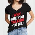 Why Are You Talking To Me Introvert Socializing Women's Jersey Short Sleeve Deep V-Neck Tshirt Why Are You Talking To Me Introvert Socializing Women's Jersey Short Sleeve Deep V-Neck Tshirt