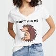 Don't Hug Me Porcupine Or Hedgehog Introvert Women's Jersey Short Sleeve Deep V-Neck Tshirt