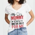 My Mommy Did It And She Did It For Me Nurse Graduation Mom Women's Jersey Short Sleeve Deep V-Neck Tshirt