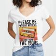Please Be Patient With Me I'm From The 1900s Retro Birthday Women's Jersey Short Sleeve Deep V-Neck Tshirt