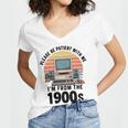 Please Be Patient I'm From The 1900s Retro Vintage Computer Women's Jersey Short Sleeve Deep V-Neck Tshirt Please Be Patient I'm From The 1900s Retro Vintage Computer Women's Jersey Short Sleeve Deep V-Neck Tshirt