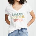 Sarcasm I Always Look This Excited Cool Introvert Women's Jersey Short Sleeve Deep V-Neck Tshirt Sarcasm I Always Look This Excited Cool Introvert Women's Jersey Short Sleeve Deep V-Neck Tshirt