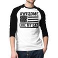 Awesome Like My Dad Fathers Day Usa Flag Dad Husband Family Men Baseball Raglan Shirt