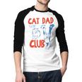 ON Back Cat Dad Club Life Is Better With Cats Father's Day Men Baseball Raglan Shirt