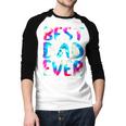 Best Dad Ever Colorful Tie Dye Fathers Day Men Baseball Raglan Shirt