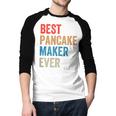 Best Pancake Maker Ever Baking For Baker Dad Or Mom Men Baseball Raglan Shirt