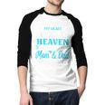 A Big Piece Of My Heart Lives In Heaven My Mom And Dad Men Baseball Raglan Shirt A Big Piece Of My Heart Lives In Heaven My Mom And Dad Men Baseball Raglan Shirt