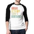 Bruh It's My Son's Birthday Birthday Father Dad Men Baseball Raglan Shirt