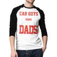 Car Guys Make The Best Dads Garage Mechanic Dad Men Baseball Raglan Shirt