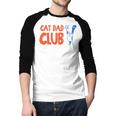 Cat Dad Club Life Is Better With Cats Father's Day 2 Sided Men Baseball Raglan Shirt