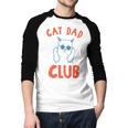 Cat Dad Club Life Is Better With Cats Retro Cat Dad Men Baseball Raglan Shirt