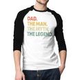 Dad The Man The Myth The Legend Men Dad Father's Day Men Baseball Raglan Shirt Dad The Man The Myth The Legend Men Dad Father's Day Men Baseball Raglan Shirt