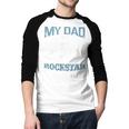 MY DAD IS A ROCKSTAR DADDY Father Sday Men Baseball Raglan Shirt MY DAD IS A ROCKSTAR DADDY Father Sday Men Baseball Raglan Shirt