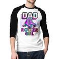 Dad Of Roller Girl Roller Skating Birthday Matching Family Men Baseball Raglan Shirt