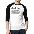 Dad Tax Definition Tee For Men Father's Day Men Baseball Raglan Shirt