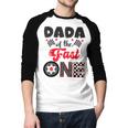 Dada Of The Fast One Car Racing Dad 1St Birthday Boy Men Baseball Raglan Shirt