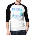 Daddy Of The Birthday Mermaid Family Matching Dad Papa Men Baseball Raglan Shirt