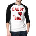 Daddy Bug Ladybug Dad Men Baseball Raglan Shirt Daddy Bug Ladybug Dad Men Baseball Raglan Shirt