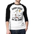 Daddy Goose On The Loose Birthday Matching Family Men Baseball Raglan Shirt